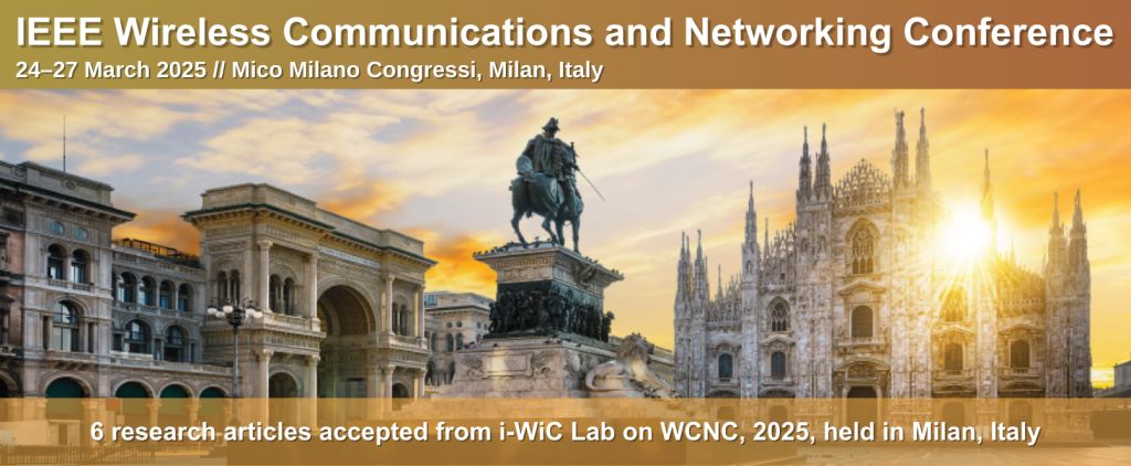 Milan Cathedral square with the text: IEEE Wireless Communications and Networking Conference, 24–27 March 2025, Milan, Italy — 6 research articles accepted from i-WiC Lab.